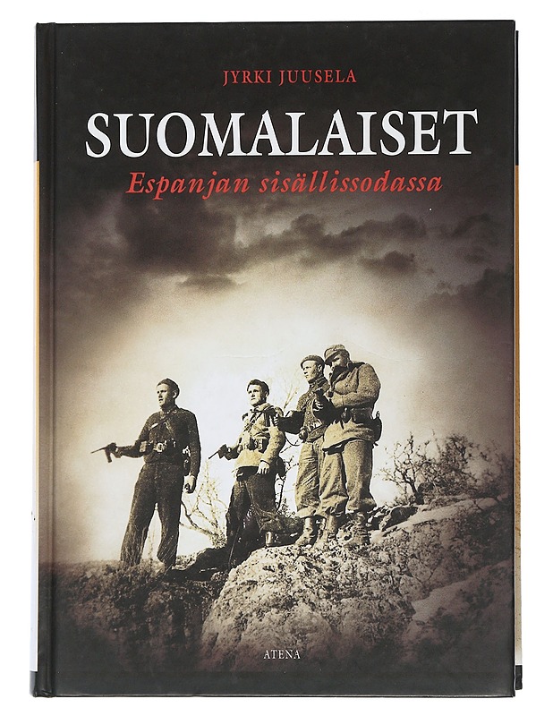 Suomalaiset Espanjan sisällissodassa 1936-1939 - Jyrki Juusela - Historiakirjat - 10105505505 - 0