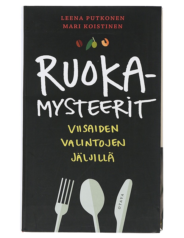 Ruokamysteerit : viisaiden valintojen jäljillä - Putkonen, Leena - Ruokakirjat - 10105505510 - 0
