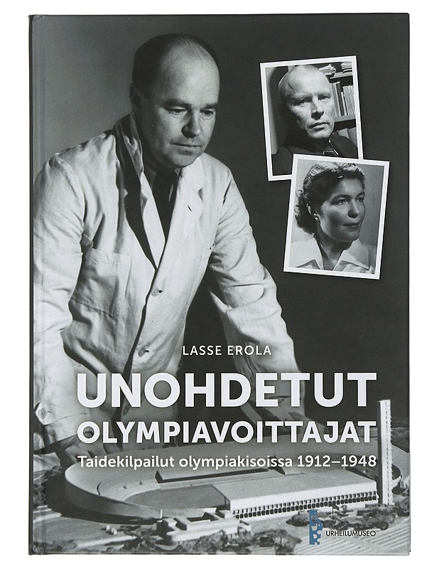 Unohdetut olympiavoittajat : taidekilpailut olympiakisoissa 1912-1948 - Lasse Erola - Tietokirjat ja oppaat - 10105505578 - 0