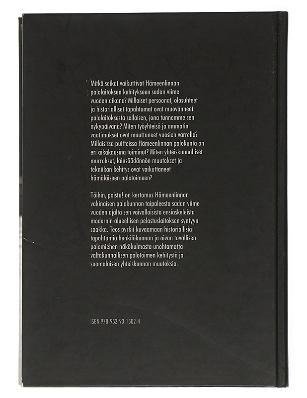 Töihin poistu! : vakinainen palokunta Hämeenlinnassa 1911-2011 - Niki Haake - Historiakirjat - 10105505583 - 1