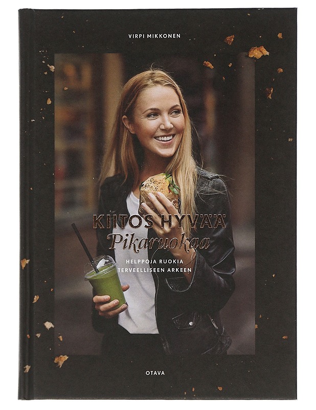 Kiitos hyvää pikaruokaa : helppoja ruokia terveelliseen arkeen - Virpi Mikkonen - Ruokakirjat - 10105505592 - 0
