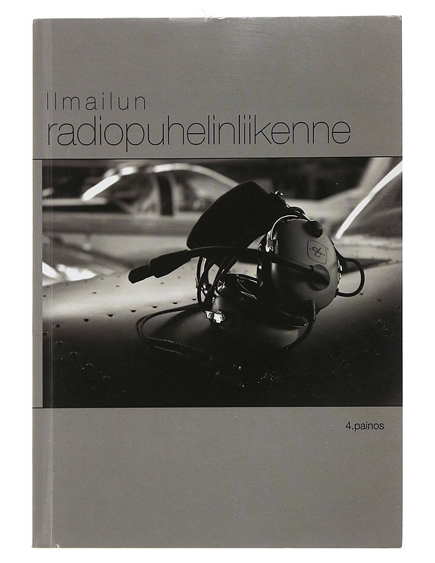 Ilmailun radiopuhelinliikenne - Kilpeläinen, Juha - Tietokirjat ja oppaat - 10105505600 - 0