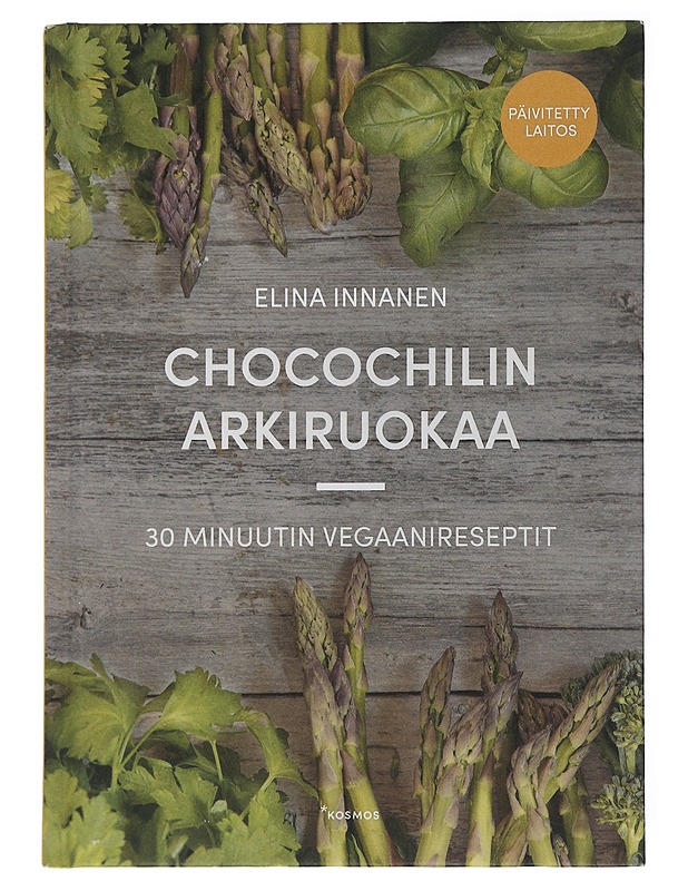 Chocochilin arkiruokaa : 30 minuutin vegaanireseptit - Elina Innanen - Ruokakirjat - 10105505597 - 0