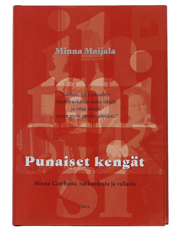 Punaiset kengät : Minna Canthista, rakkaudesta ja vallasta : esseitä - Minna Maijala - Elämäkerrat ja muistelmat - 10105505599 - 0