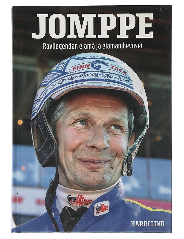 Jomppe : ravilegendan elämä ja elämän hevoset - Harri Lind - Elämäkerrat ja muistelmat - 10105505601 - 0