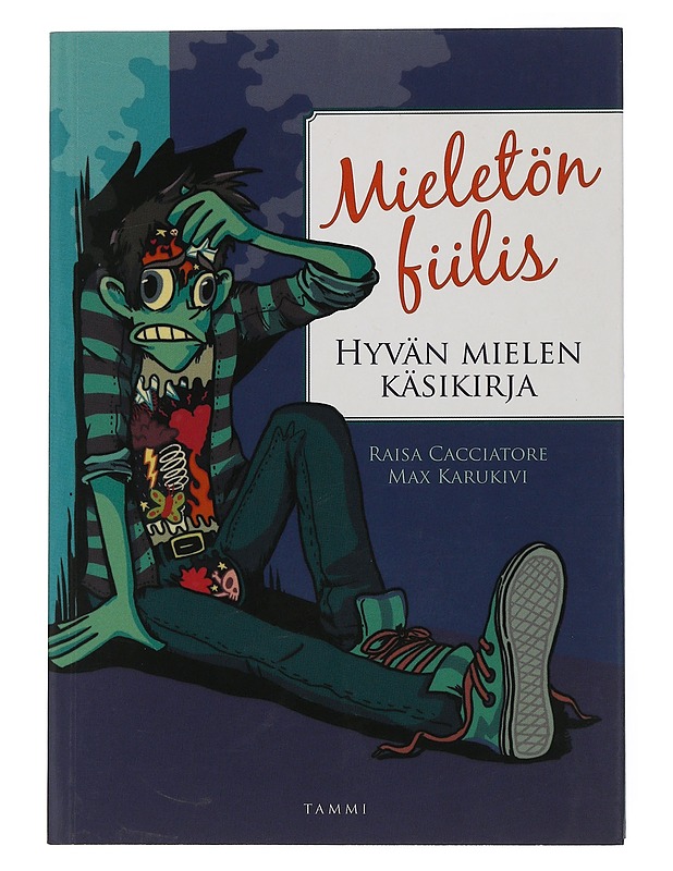 Mieletön fiilis : hyvän mielen käsikirja - Cacciatore, Raisa - Tietokirjat ja oppaat - 10105505624 - 0