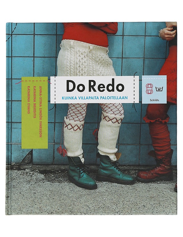 Do Redo : kuinka villapaita paloitellaan - Lindén Ivarsson, Anna-Stina - Tietokirjat ja oppaat - 10105505622 - 0