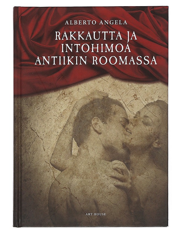 Rakkautta ja intohimoa antiikin Roomassa - Angela, Alberto - Historiakirjat - 10105505641 - 0