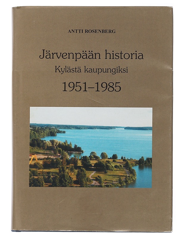 Järvenpään historia Kylästä kaupungiksi 1951-1985 - Rosenberg , Antti  - Historiakirjat - 10105505650 - 0