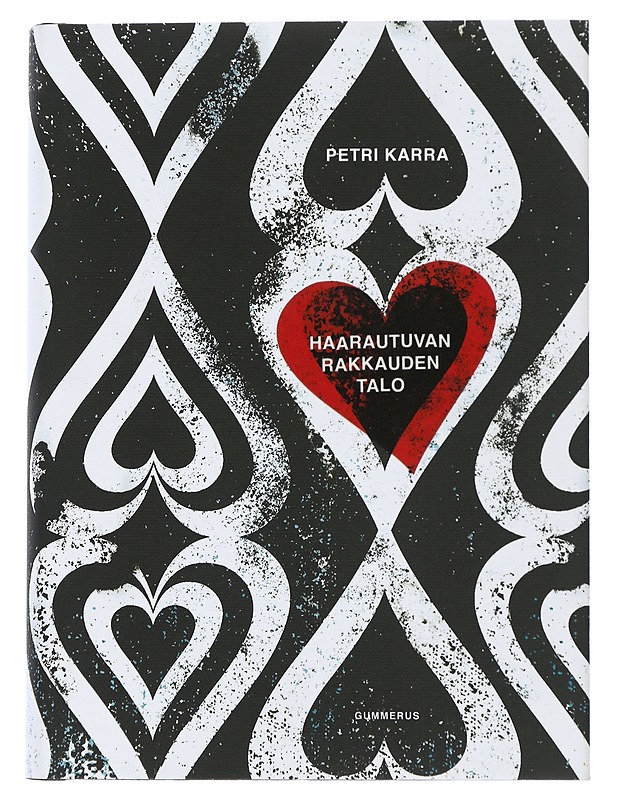 Haarautuvan rakkauden talo - Petri Karra - Romaanit ja novellit - 10105505651 - 0