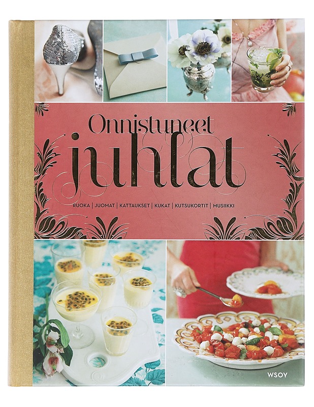 Onnistuneet juhlat : ruoka, juomat, kattaus, kukat, kutsukortit, musiikki - Gahne, Mia - Ruokakirjat - 10105505685 - 0