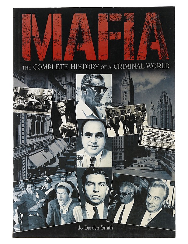 Mafia : the Complete History of a Criminal World - Smith, Jo Durden - Historiakirjat - 10105505778 - 0