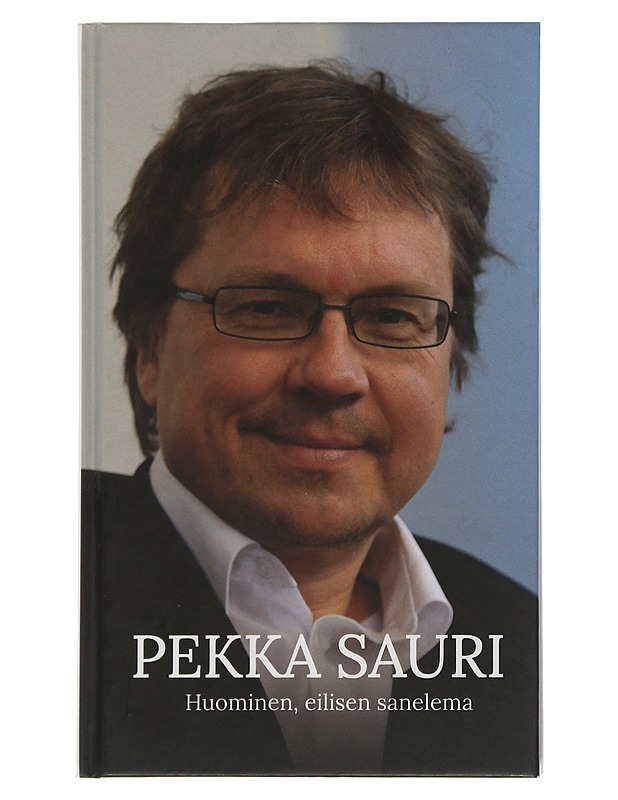 Huominen, eilisen sanelema - Pekka Sauri - Elämäkerrat ja muistelmat - 10105505843 - 0
