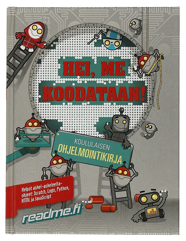 Hei, me koodataan : koululaisen ohjelmointikirja - Wainewright, Max - Harrastekirjat - 10105505851 - 0