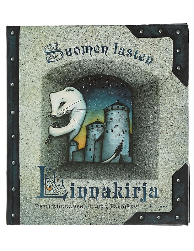 Suomen lasten linnakirja - Mikkanen, Raili - Lastenkirjat - 10105505854 - 0