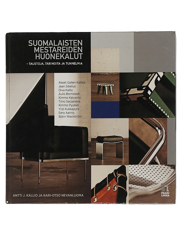 Suomalaisten mestareiden huonekalut : taustoja, tarinoita, tunnelmia - Kallio, Antti J. - Historiakirjat - 10105505858 - 0