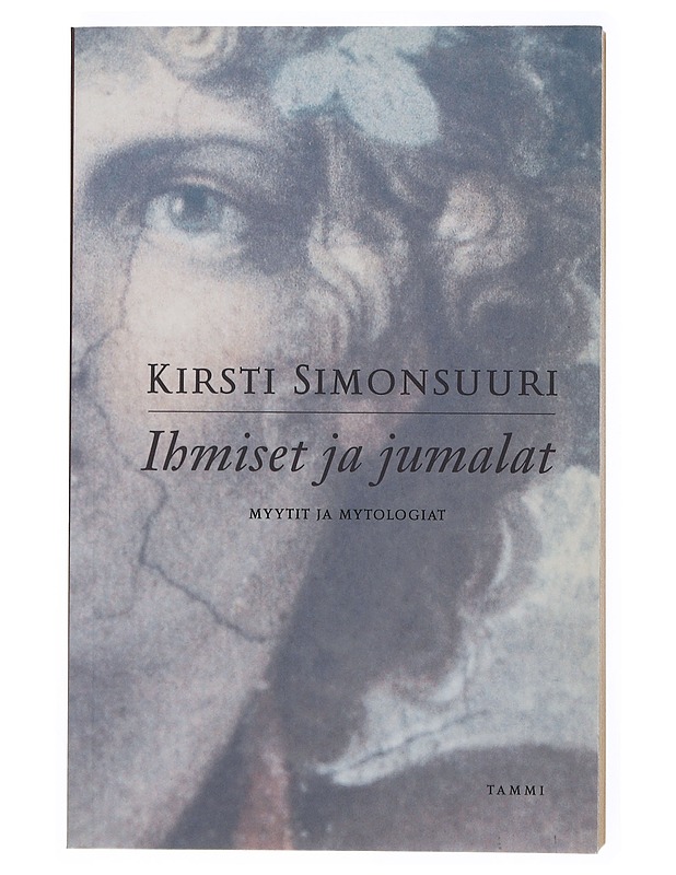 Ihmiset ja jumalat : myytit ja mytologiat - Kirsti Simonsuuri - Romaanit ja novellit - 10105505868 - 0