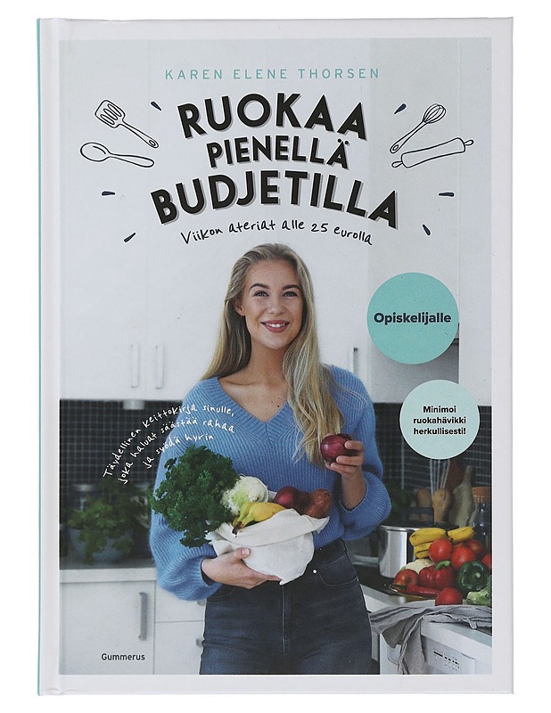 Ruokaa pienellä budjetilla : viikon ateriat alle 25 eurolla - Thorsen, Karen Elene - Ruokakirjat - 10105505884 - 0