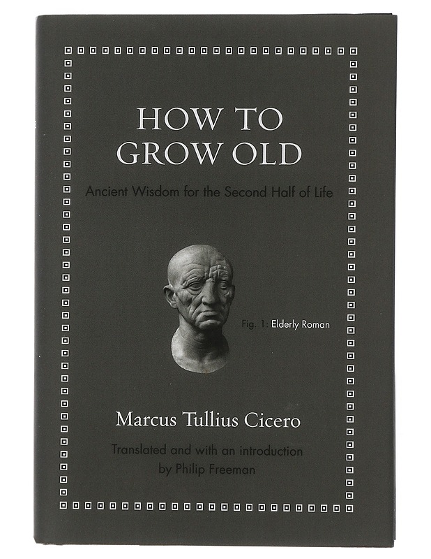 How to grow old - Marcus Tullius Cicero - Kirja lahjaksi - 10105505907 - 0