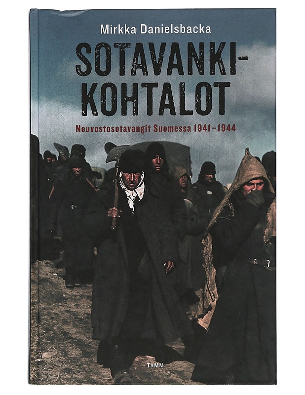 Sotavankikohtalot : Neuvostosotavangit Suomessa 1941-1944 - Mirkka Danielsbacka - Historiakirjat - 10105505920 - 0