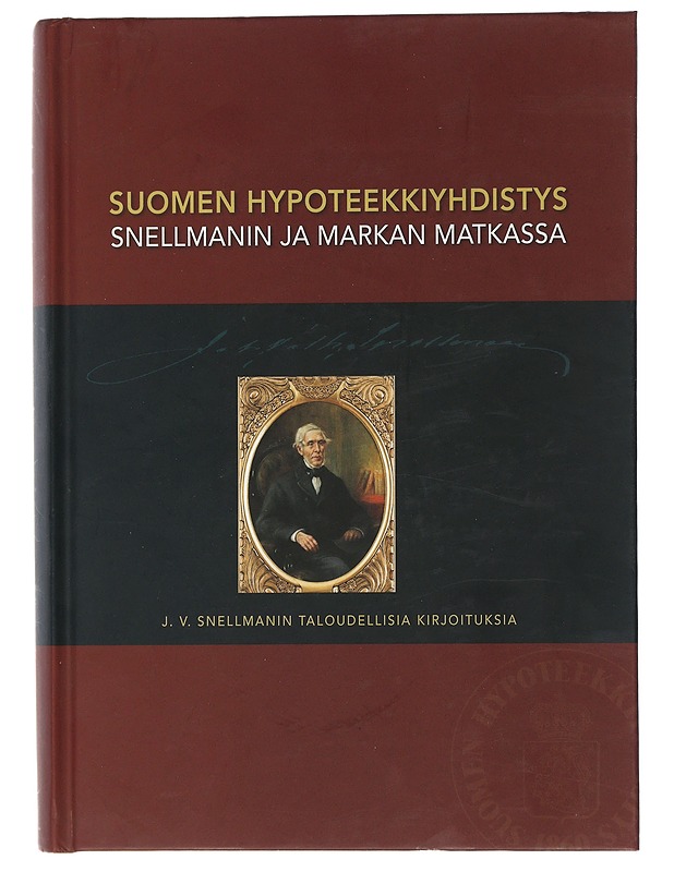 Suomen Hypoteekkiyhdistys Snellmanin ja markan matkassa  - Historiakirjat - 10105505925 - 0
