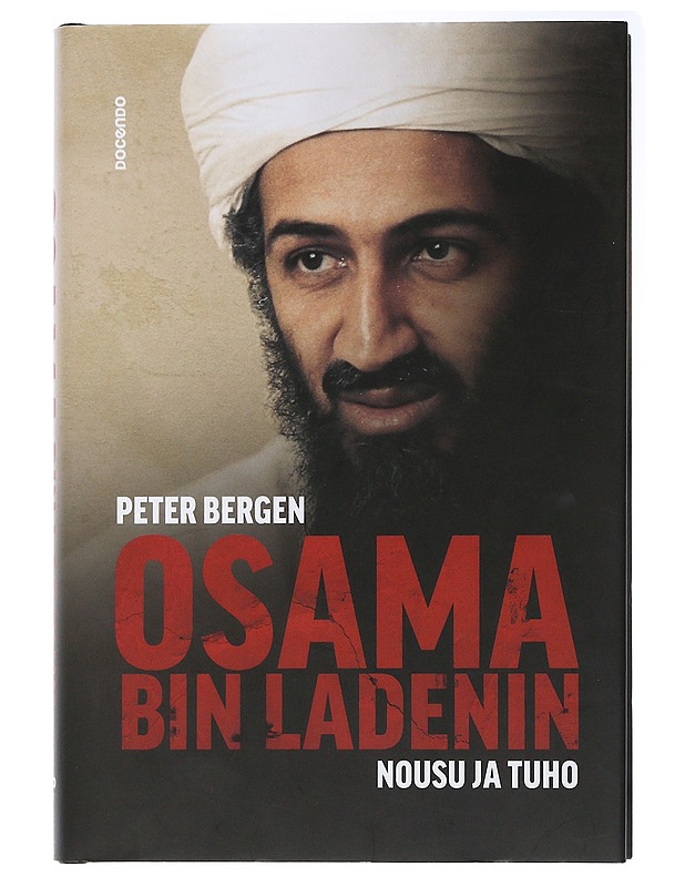 Osama bin Ladenin nousu ja tuho - Bergen, Peter - Elämäkerrat ja muistelmat - 10105506018 - 0