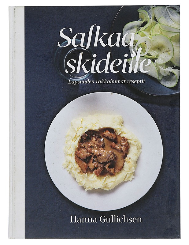 Safkaa skideille : lapsuuden rakkaimmat reseptit - Hanna Gullichsen - Ruokakirjat - 10105506029 - 0