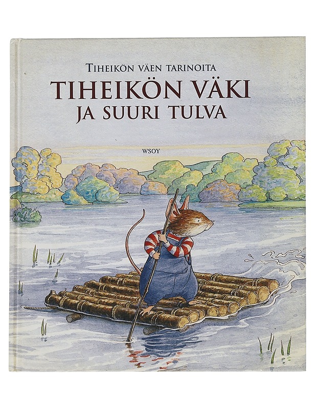 Tiheikön väki ja suuri tulva - MacDonald, Alan - Lastenkirjat - 10105506031 - 0