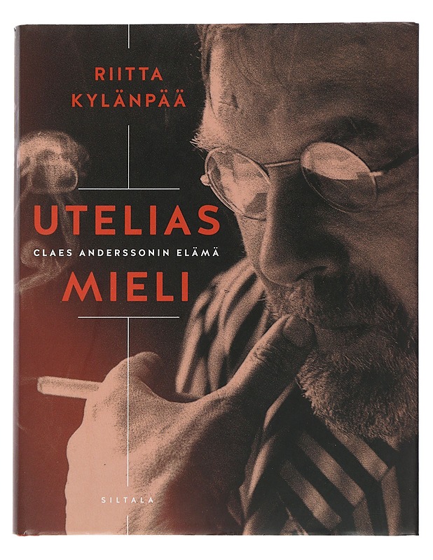 Utelias mieli : Claes Anderssonin elämä - Riitta Kylänpää - Elämäkerrat ja muistelmat - 10105506044 - 0