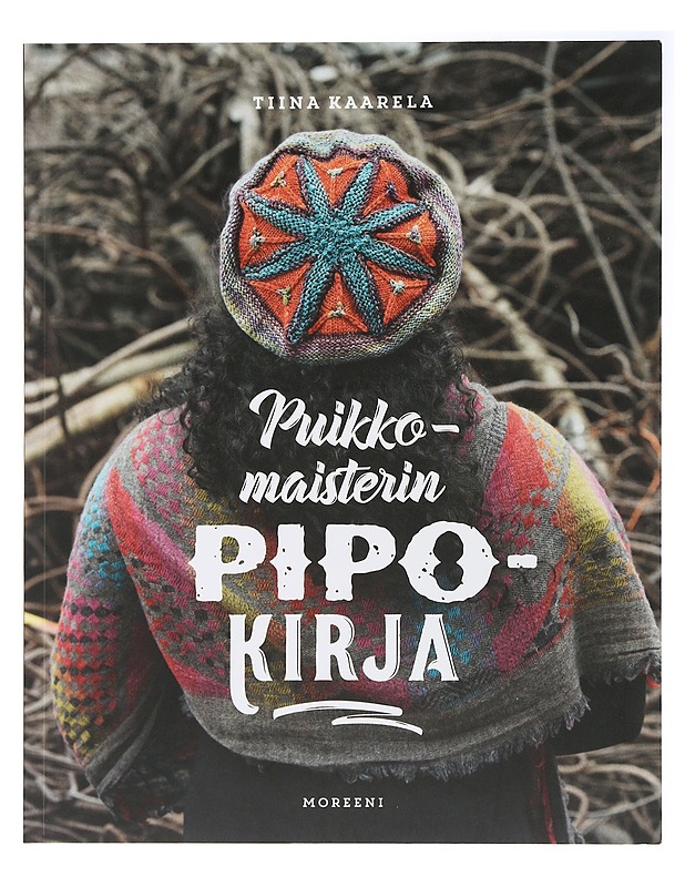 Puikkomaisterin pipokirja - Kaarela, Tiina - Tietokirjat ja oppaat - 10105506060 - 0