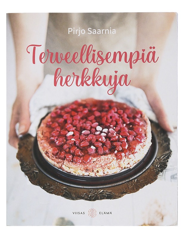 Terveellisempiä herkkuja - Saarnia, Pirjo - Ruokakirjat - 10105506081 - 0