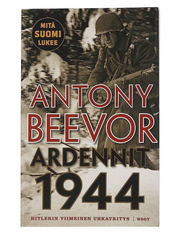 Ardennit 1944 / Hitlerin viimeinen uhkayritys - Beevor, Antony - Historiakirjat - 10105506130 - 0