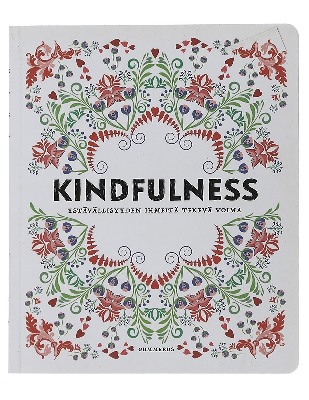 Kindfulness ystävällisyyden ihmeitä tekevä voima - Karhuvuori, Anni - Tietokirjat ja oppaat - 10105506141 - 0