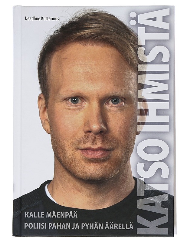 Katso ihmistä : poliisi pahan ja pyhän äärellä - Kalle Mäenpää - Elämäkerrat ja muistelmat - 10105506146 - 0