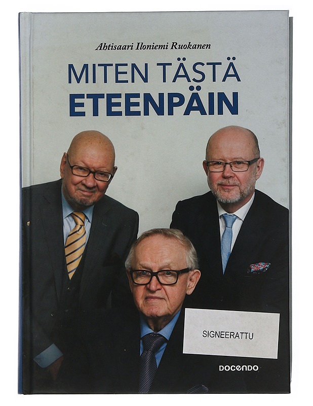 Miten tästä eteenpäin - Ahtisaari, Martti - Historiakirjat - 10105506155 - 0