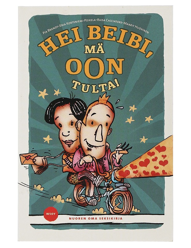 Hei beibi, mä oon tulta! : nuoren oma seksikirja - Korteniemi-Poikela, Erja - Nuorten kirjat - 10105506160 - 0