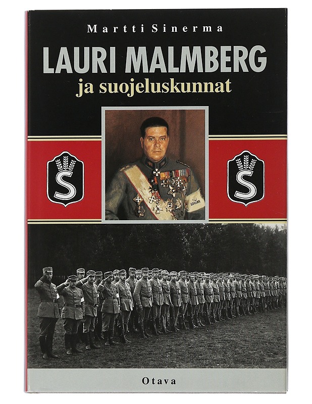 Lauri Malmberg ja suojeluskunnat - Martti Sinerma - Elämäkerrat ja muistelmat - 10105506159 - 0