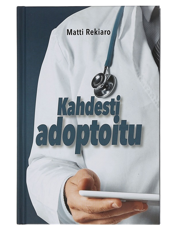 Kahdesti adoptoitu - Matti Rekiaro - Elämäkerrat ja muistelmat - 10105506167 - 0