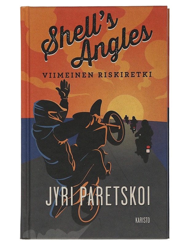 Shell's Angles : viimeinen riskiretki - Jyri Paretskoi - Nuorten kirjat - 10105506189 - 0