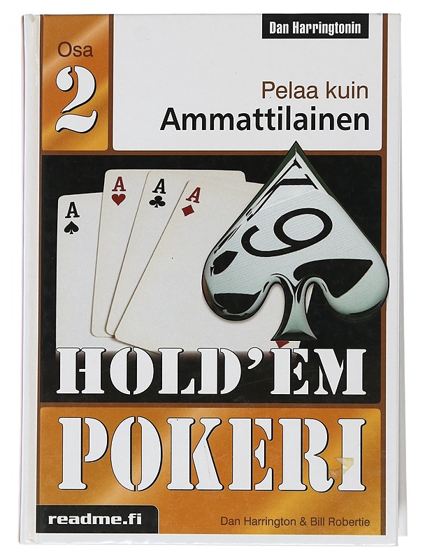 Hold'em pokeri : pelaa kuin ammattilainen 2 - Harrington, Dan - Tietokirjat ja oppaat - 10105506188 - 0