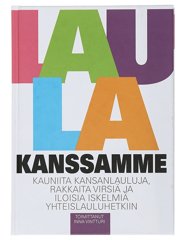Laula kanssamme : kauniita kansanlauluja, rakkaita virsiä ja iloisia iskelmiä yhteislauluhetkiin - Vintturi, Inna - Tietokirjat ja oppaat - 10105506190 - 0