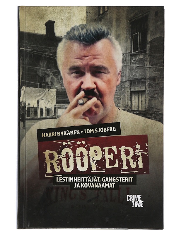 Rööperi : lestinheittäjät, gangsterit ja kovanaamat - Nykänen, Harri - Elämäkerrat ja muistelmat - 10105506213 - 0