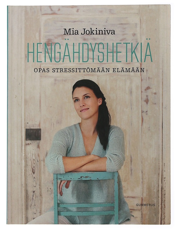 Hengähdyshetkiä : opas stressittömään elämään - Jokiniva, Mia - Tietokirjat ja oppaat - 10105506256 - 0