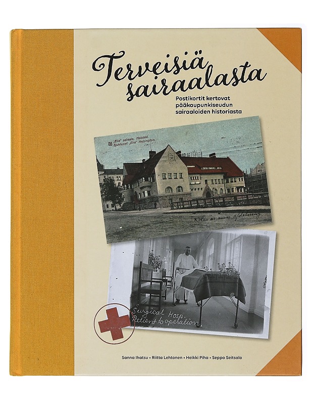 Terveisiä sairaalasta - Ihatsu , Sanna ; Lehtonen , Riitta ; Piha , Heikki ; Seitsalo , Seppo  - Historiakirjat - 10105506288 - 0