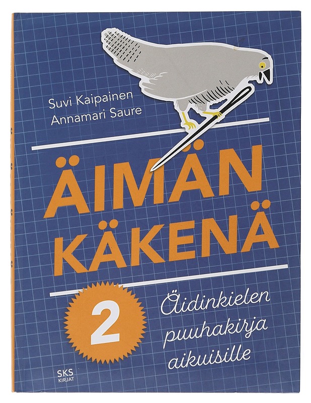 Äimän käkenä : äidinkielen puuhakirja aikuisille. 2 - Kaipainen, Suvi - Tietokirjat ja oppaat - 10105506298 - 0