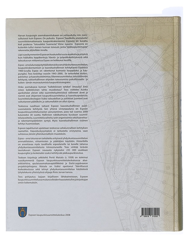 Espoo - oma lukunsa : kaupunkisuunnittelun, kaupunkirakentamisen ja kaavoitushallinnon kehitys vuoteen 2000 - Pertti Maisala - Historiakirjat - 10105506315 - 1