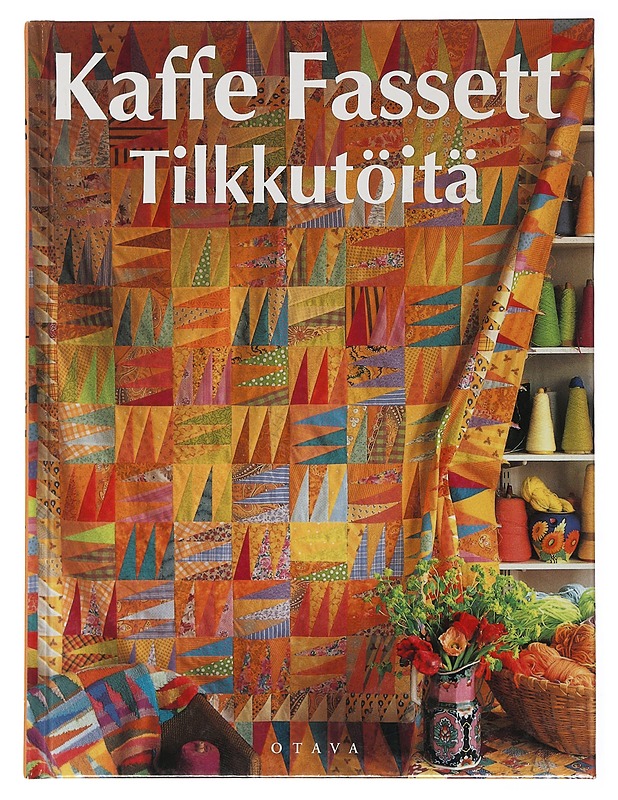 Tilkkutöitä : yli 25 upeaa tilkkutyömallia - Fassett, Kaffe - Tietokirjat ja oppaat - 10105506385 - 0