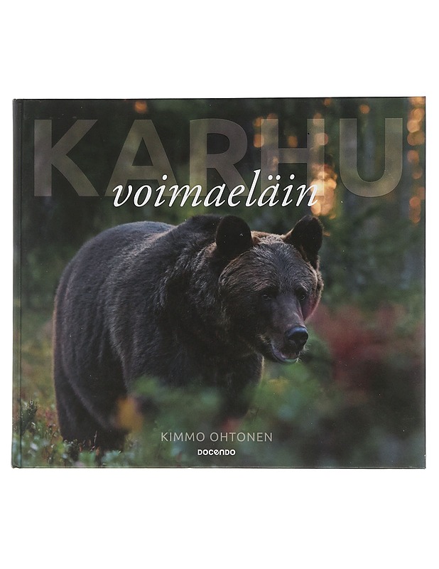 Karhu : voimaeläin - Kimmo Ohtonen - Tietokirjat ja oppaat - 10105506390 - 0