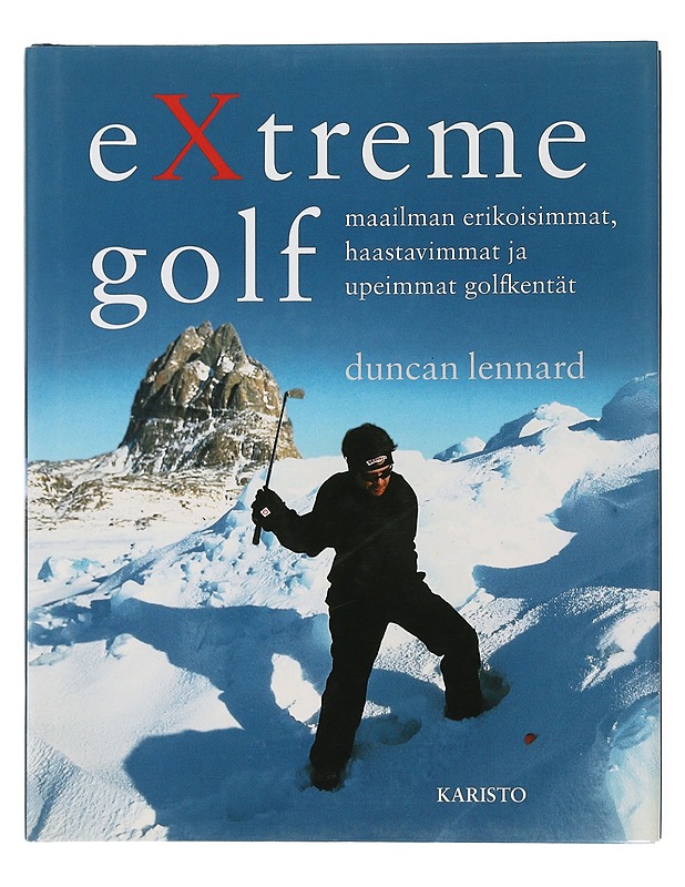 Extreme golf : maailman erikoisimmat, haastavimmat ja upeimmat golfkentät - Lennard, Duncan - Tietokirjat ja oppaat - 10105506440 - 0