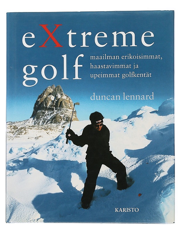 Extreme golf : maailman erikoisimmat, haastavimmat ja upeimmat golfkentät - Lennard, Duncan - Tietokirjat ja oppaat - 10105506445 - 0